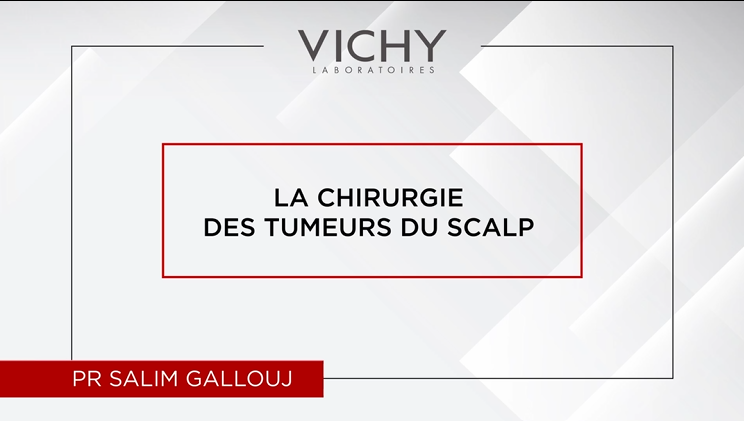 La chirurgie des tumeurs du SCALP par Pr S. GALLOUJ