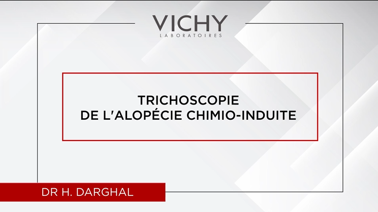 Trichoscopie de l'Alopécie Chimio-induite par Dr H. DARGHAL